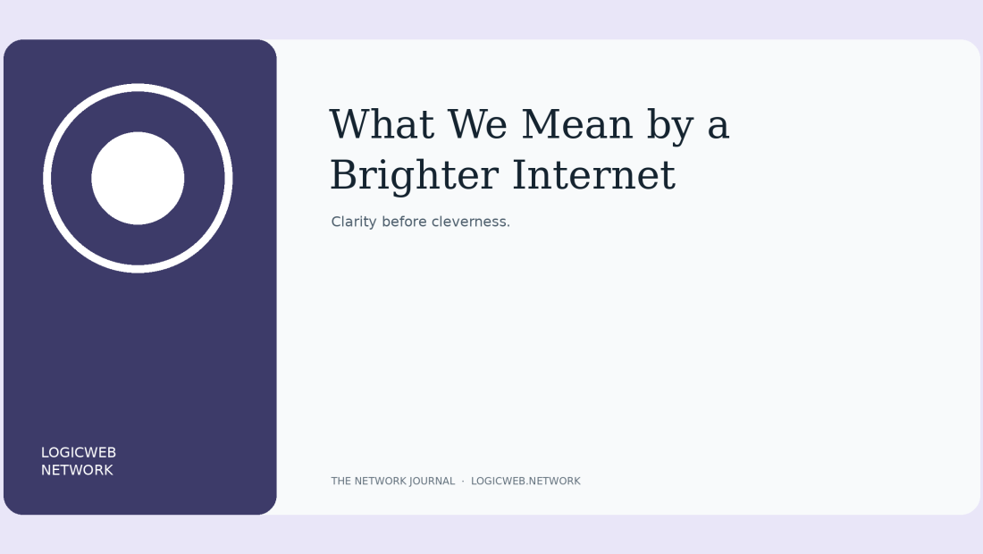 What We Mean by a Brighter Internet